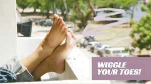 Wiggle Your Toes